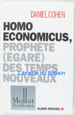 Homo Economicus, Prophet (verloren) der Neuzeit Daniel Cohen 2012
