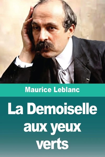Maurice Leblanc | La Demoiselle Aux Yeux Verts | Taschenbuch | FranzöSisch-image