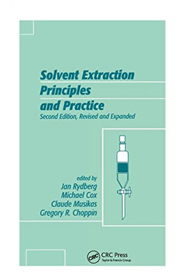Solvent Extraction Principles and Practice, Revised and -  NEW Jan Rydberg 2020