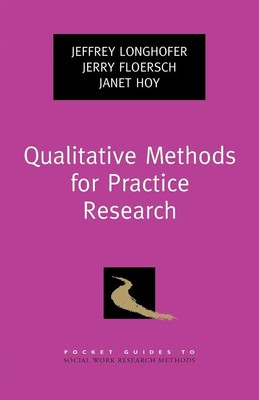 Qualitative Methods for Practice Research Jeffrey L. Longhofer (u. a.) Buch 2012