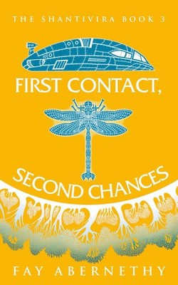 Fay Abernethy First Contact, Second Chances (Paperback) Shantivira (UK IMPORT)
