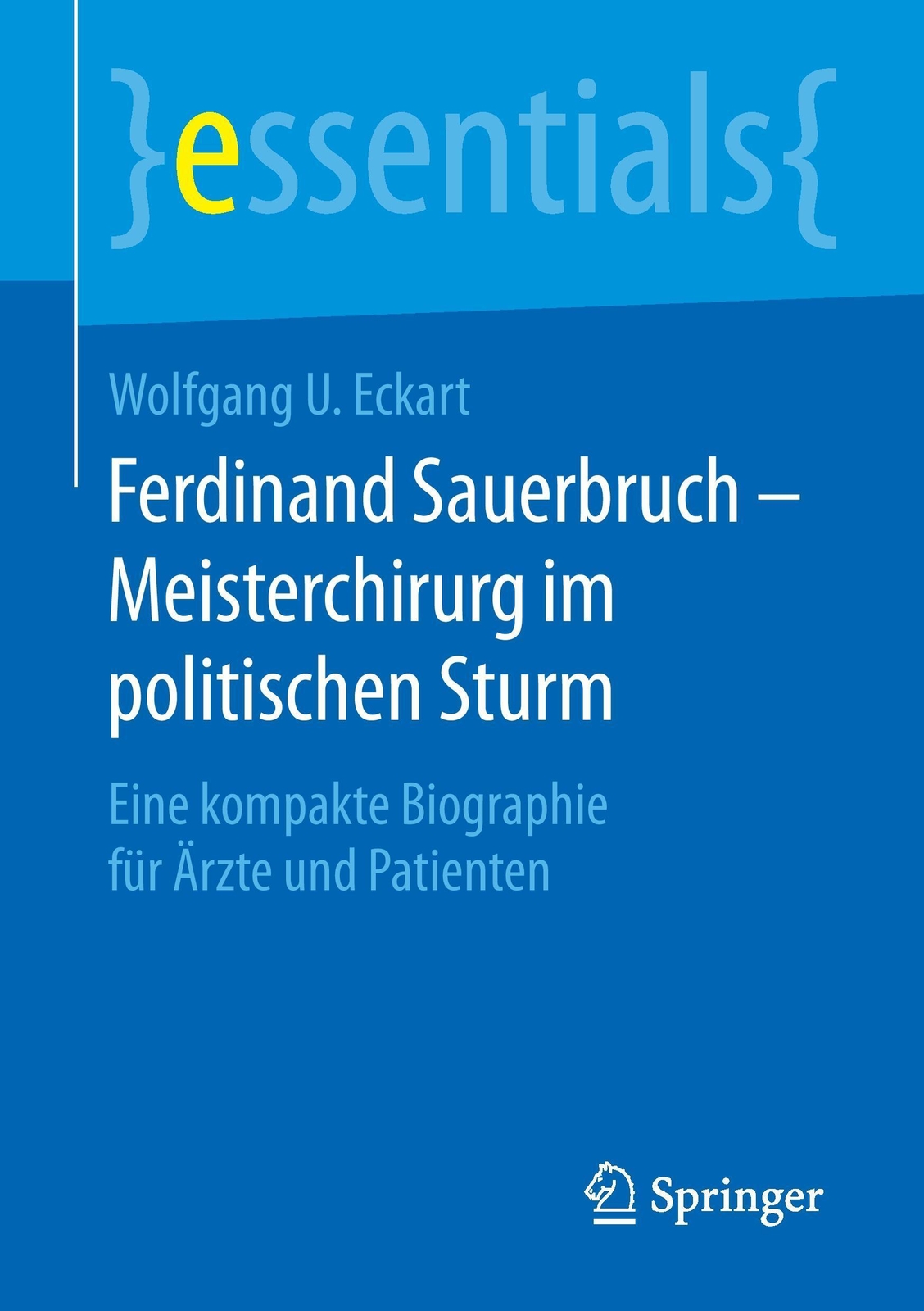Ferdinand Sauerbruch ¿ Meisterchirurg Politischen Sturm | Wolfgang U.