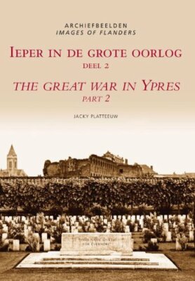 Ieper in de Grote Oorlog The Great By Platteeuw, Jacky