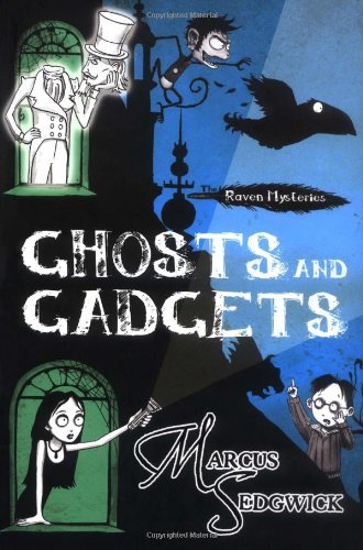 Ghosts and Gadgets (The Raven Mysteries - book 2) By Marcus Sed .9781842556948
