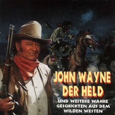 VARIOUS ARTISTS JOHN WAYNE, DER HELD UND WEITERE STORIES NEW CD