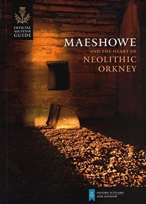 Maeshowe and the heart of Neolithic Orkney - Official... - Sally Foster
