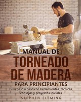 Stephen Fleming | Manual De Torneado De Madera Para Principiantes | Taschenbuch