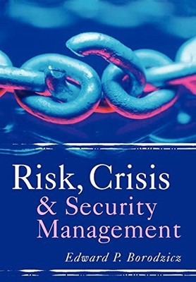 RISK, CRISIS AND SECURITY MANAGEMENT By Edward P. Borodzicz Excellent Condition