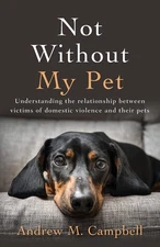 Not Without My Pet: Understanding The Relationship Between Victims Of Domest...