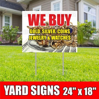 WE BUY GOLD SILVER COINS JEWELRY WATCHES Yard Sign with H-Stakes Pawn Shop Pay