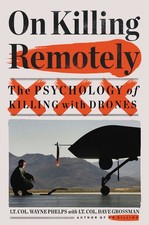 On Killing Remotely: The Psychology Of Killing With Drones