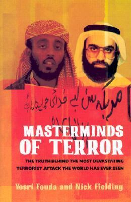 Masterminds of Terror: The Truth Behind the Most Devastating Terrorist Attack t