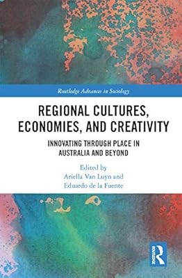 Regional Cultures, Economies, and Creativity: Innovating Through Place in Austra