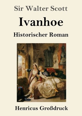 Ivanhoe (Großdruck) Historischer Roman Walter Scott Taschenbuch 516 S. Deutsch