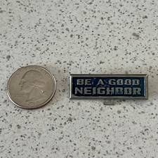 Vintage Be A Good Neighbor Tin Metal Pin Pinback #47327