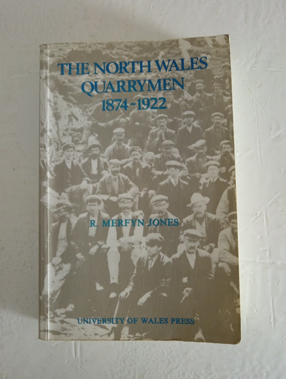 The North Wales Quarrymen, 1874-1922 by R.Merfyn Jones Paperback Book