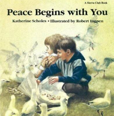 Peace Begins With You - Paperback By Scholes, Katharine - GOOD