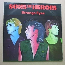 SONS OF HEROES STRANGE EYES 7" P/S 1983 - PRODUCED BY BILL WYMAN UK
