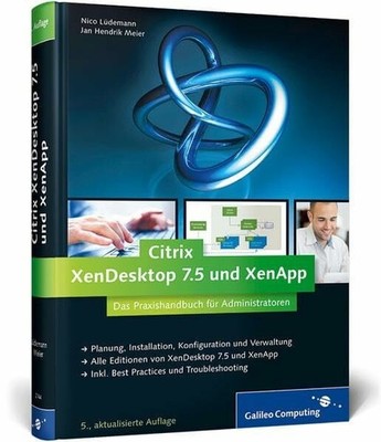 Citrix XenDesktop 7.5 und XenApp: Das Praxishandbuch Buch Galileo Computing