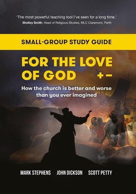 For the Love of God: How the church is better and worse than you ever imagined: