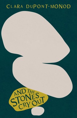 And the Stones Cry Out | Clara Dupont-Monod | Englisch | Taschenbuch | 2025