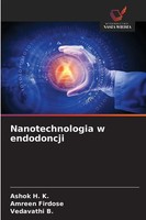 Nanotechnologia W Endodoncji Ashok H. K. (U. A.) Taschenbuch Polnisch 2025