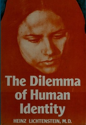 The Dilemma of Human Identity Hardcover Heinz Lichtenstein