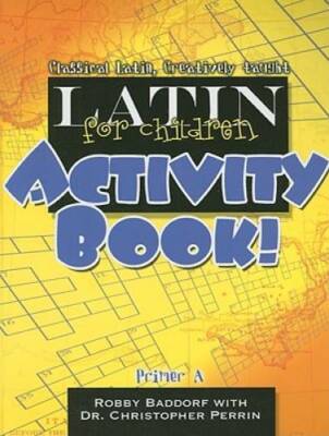 Latin for Children, Primer A - Activity Book! - Paperback By Rob Baddorf - GOOD