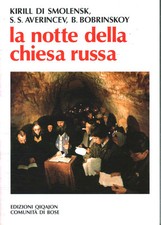 La notte della chiesa russa - Kirill di Smolensk, S. S. Averincev, B, Bobrinskoy