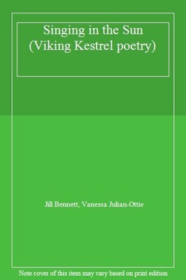 Singing in the Sun (Viking Kestrel poetry),Jill Bennett, Vanessa