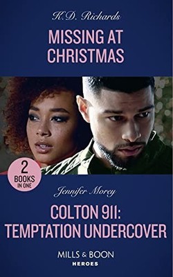 Missing At Christmas / Colton 911: Temptation Unde by Morey, Jennifer 026328350X