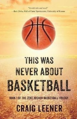 Craig Leener This Was Never About Basketball (Taschenbuch) (US IMPORT)