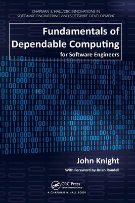 Fundamentals of Dependable Computing for Software Engineers John Knight Buch