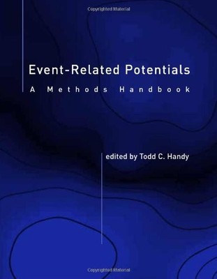 EVENT-RELATED POTENTIALS: A METHODS HANDBOOK (MIT PRESS) By Todd C. Handy *VG+*