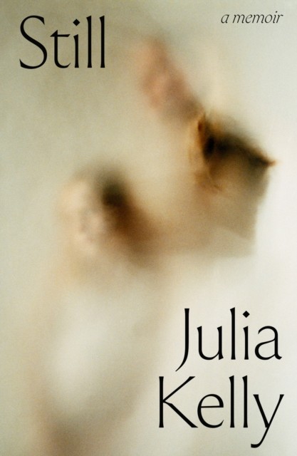 Still: A Memoir.by Kelly, Kelly,  New 9781835940082 Fast Free Shipping** - Image 4