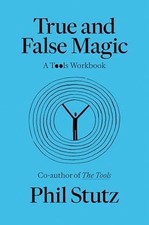 True and False Magic : a Tools Workbook - NEW Elise Loehnen 2025