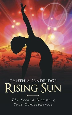 Rising Sun | The Second Dawning Soul Consciousness | Cynthia Sandridge | Buch