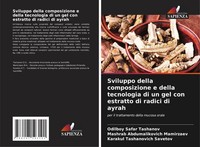 Sviluppo Della Composizione E Della Tecnologia Di Un Gel Con Estratto Di Radici