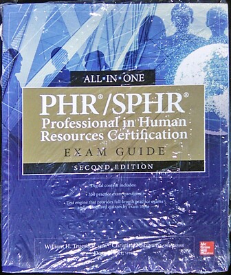 PHR/SPHR PROFESSIONAL IN HUMAN RESOURCES CERTIFICATION ALL-IN-ONE EXAM GUIDE, 2n