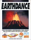 Earthdance : How Volcanoes, Earthquakes, Tidal Waves and Geysers Shake Our Restless Planet by Cynthia Nicolson and Cynthia Pratt Nicolson (1994, Paperback, Unabridged)