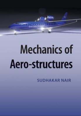 Mechanics of Aero-Structures by Sudhakar Nair: New