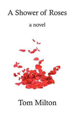 A Shower of Roses by Tom Milton (Paperback, 2010)