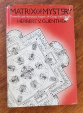Matrix of Mystery: Sci. & Hum. Asp. of rDzogs-chen Thought, Herbert V Guenther