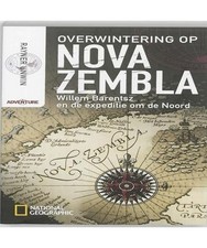 Overwintering op Nova Zembla: Willem Barentsz en de expeditie om de Noord: Wille
