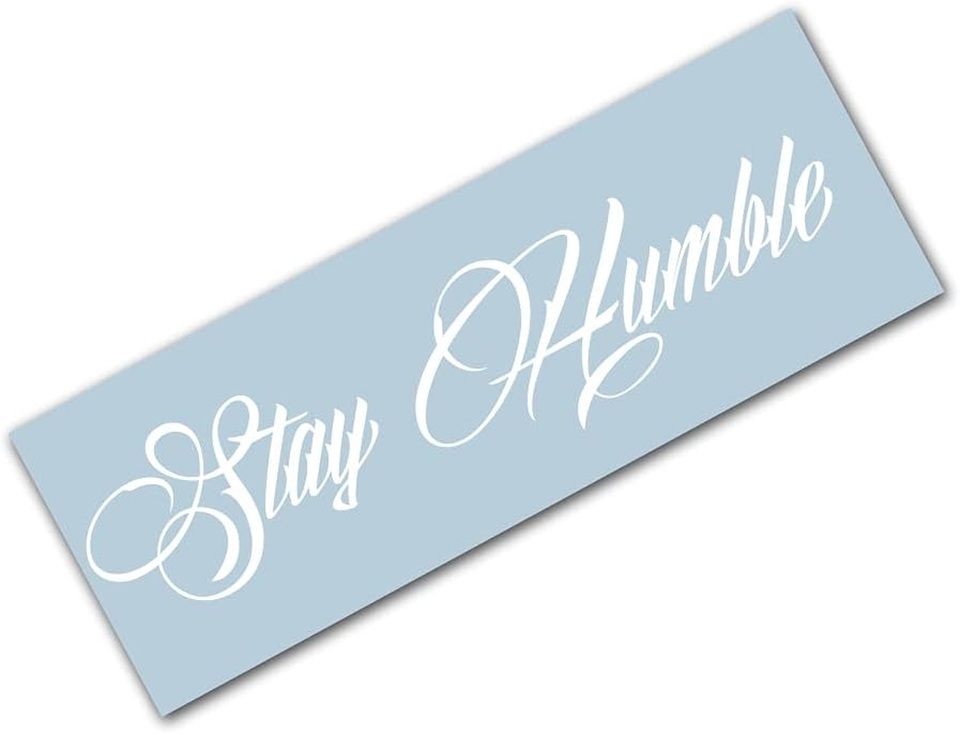 Stay Humble Script 23" Windshield Window Banner Vinyl Decal Sunshade