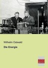 Die Energie by Wilhelm Ostwald (Paperback / softback, 2013)