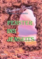 Fenster Ins Jenseits | Charlotte Camp | Taschenbuch | Tor zur Ewigkeit | 192 S.
