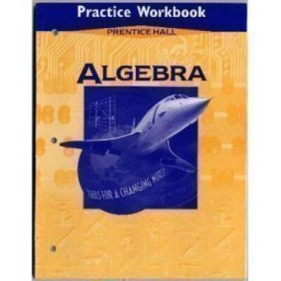 Algebra: Tools for a Changing World--Practice Workbook - Paperback - GOOD