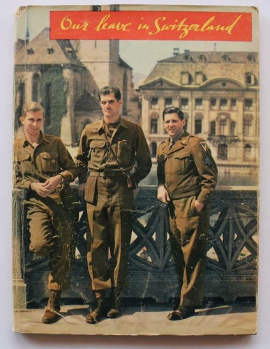 (149) Our Leave in Switzerland Post-WWII US Soldiers Visist 1945-46 Illust. PB