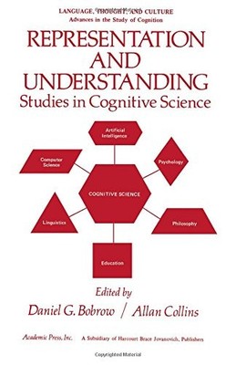 Representation and Understanding: Studies in Cognitive Science by Bobrow